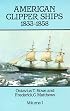 American Clipper Ships, 1833-1858: Adelaide-Lotus (American Clipper Ships, 1833-1858)