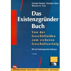 Das Existenzgr�nder-Buch. Von der Gesch�ftsidee zum perfekten Gesch�ftsplan
