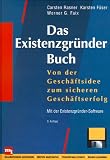 Das Existenzgr�nder-Buch. Von der Gesch�ftsidee zum perfekten Gesch�ftsplan