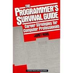 The Programmer's Survival Guide: Career Strategies for Computer Professionals (Yourden Press Computing Series)