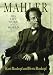 Mahler: His Life, Work and World