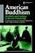 American Buddhism: Methods and Findings in Recent Scholarship (RoutledgeCurzon Critical Studies in Buddhism)