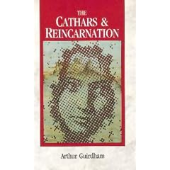 The Cathars and Reincarnation: The Record of a Past Life in Thirteenth-century France