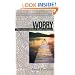 Worry: Pursuing a Better Path to Peace (Resources for Changing Lives)