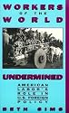 Workers of the World Undermined: American Labor's Role in U.S. Foreign Policy