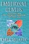 Emotional Genius : Discovering the Deepest Language of the Soul
