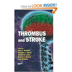 Click here to buy Thrombus and Stroke (Neurological Disease and Therapy) by Ajay K. Wakhloo, Matthew J. Gounis, Baruch B. Lieber, and Robert A. Mericle.