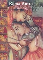 Kama Sutra: The Erotic Art of India