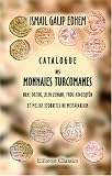 Catalogue des monnaies turcomanes Beni Ortok, Beni Zengui, Frou Atabeqyeh et Meliks Eyoubites de Meiyafarikin: Musee imperial ottoman. Section des monnaies musulmanes