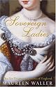 Sovereign Ladies: The Six Reigning Queens of England