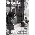 Gyuszika: Promises Kept: A Story of Survival Set in War-Torn Hungary