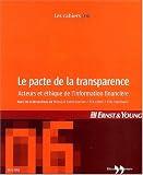 Les Cahiers Ernst & Young, N 6, Juin 2003 : Le pacte de la transparence : Acteurs et �thique de l'information financi�re