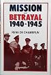 Mission and Betrayal 1940-1945. My Crusade for England