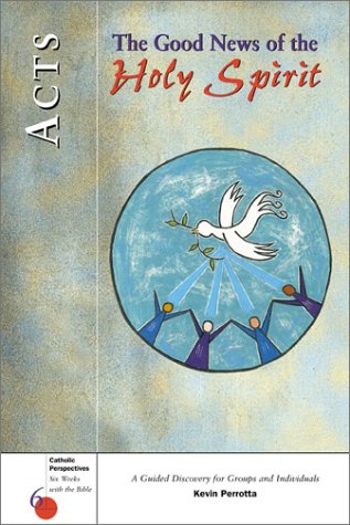 Acts: The Good News of the Holy Spirit (Catholic Perspectives- 6 Weeks With the Bible, 8) under Catechisms in The Books Store