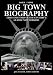 Books : Big Town Biography