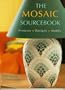 The Mosaic Sourcebook: Projects, Designs, Motifs