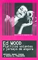 Ed Wood: Platillos Volantes y Jerseys de Angora / Flying Saucers and Angora Jerseys (Coleccion Lo Esencial De... / Collection the Essential of ...) (Spanish Edition)
