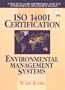 ISO 14001 Certification - Environmental Management Systems: A Practical Guide for Preparing Effective Environmental Management Systems