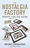The Nostalgia factory : memory, time and ageing