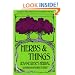 Herbs and Things 19 Ed: A Compendium of Practical and Exotic Lore