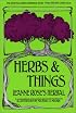 Herbs and Things 19 Ed: A Compendium of Practical and Exotic Lore
