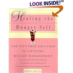 Healing the Hungry Self: The Diet-Free Solution to Lifelong Weight Management