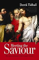 Meeting the Saviour: The Glory of Jesus in the Gospel of John