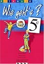 Wie geht's ? - 5e - livre de l'eleve