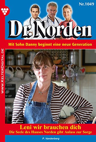 Dr. Norden 1049 - Arztroman: Leni, wir brauchen dich! (German Edition)