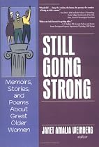 Still Going Strong: Memoirs, Stories, And Poems About Great Older Women