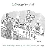 Olive or Twist? : A Book of Drinking Cartoons