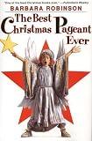 The Best Christmas Pageant Ever Barbara Robinson