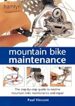 Mountain Bike Maintenance: The Step-by-step Guide to Routine Mountain Bike Maintenance and Repair