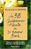 Revue Médicis  / Les 38 quintessences florales du Dr Edward Bach : Vertus et conseils d'emploi selon les traits de caractères