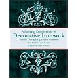 A Pictorial Encyclopedia of Decorative Ironwork: Twelfth Through Eighteenth Centuries (Dover Pictorial Archives)