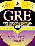 Gre: Practicing to Take the Biochemistry, Cell and Molecular Biology Test