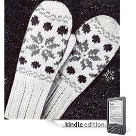 CHILDREN'S NORWEGIAN MITTENS - A Vintage Knitting Pattern [eBook Download] for the KINDLE Handheld Reading Device (e-book knit knitted kids Norway gloves ... outer wear (Gloves and Mittens, Volume 29)