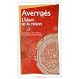 L'Islam et la Raison, pr�c�d�e de "Pour Averro�s" de Abu al-Walhid ibn Ruchd Averro�s