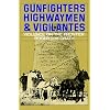 Gunfighters, Highwaymen, and Vigilantes: Violence on the Frontier