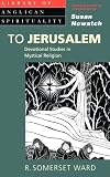 To Jerusalem (Library of Anglican Spirituality)