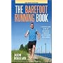 The Barefoot Running Book: A Practical Guide to the Art and Science of Barefoot and Minimalist Shoe Running