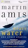Heavy Water: And Other Stories