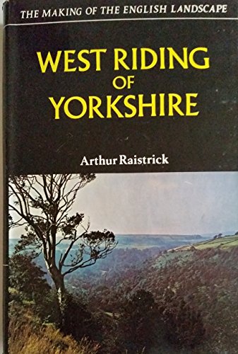 West Riding of Yorkshire (Making of the English Landscape)