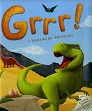 Grrr ! : 5 histoires de dinosaures