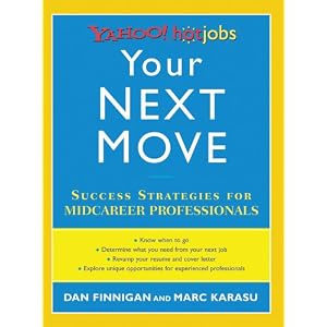 Your Next Move: Yahoo! HotJobs Success Strategies for Midcareer Professionals (HotJobs Career Advisors)