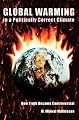 Global Warming in a Politically Correct Climate: How Truth Became Controversial