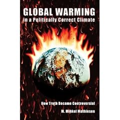 Global Warming in a Politically Correct Climate: How Truth Became Controversial