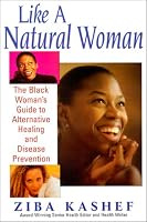 Like A  Natural Woman: The Black Woman's Guide to Alternative Healing