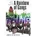 A Rainbow of Gangs: Street Cultures in the Mega-City