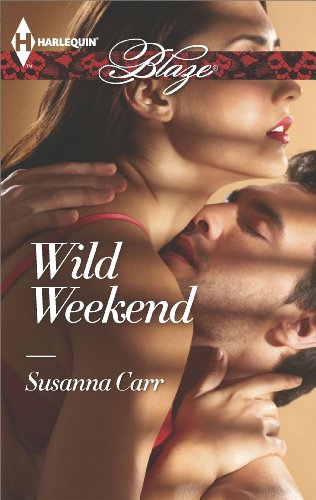 Wild Weekend (Harlequin Blaze)